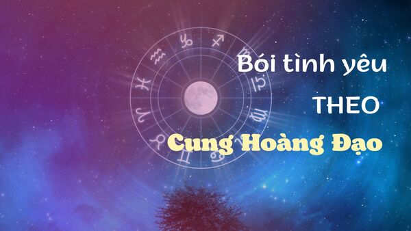 Bói tình yêu theo cung hoàng đạo