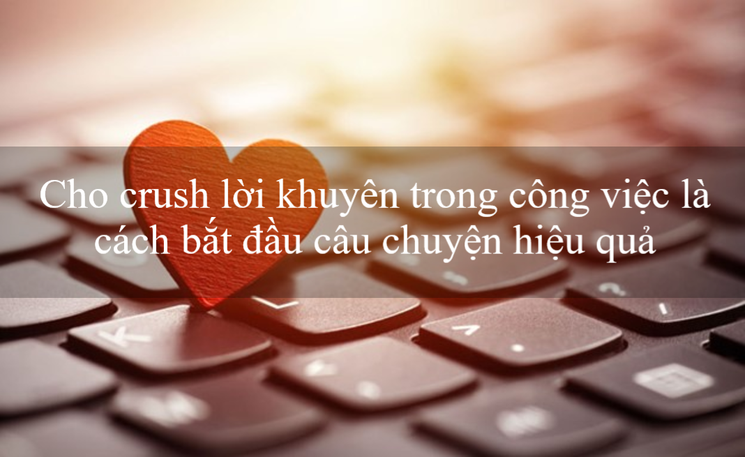 Nhiệt tình giúp đỡ crush trong việc học, công việc