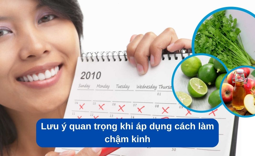 Lưu ý của các cách làm chậm kinh