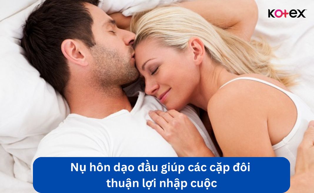 Nụ hôn dạo đầu giúp các cặp đôi thuận lợi nhập cuộc