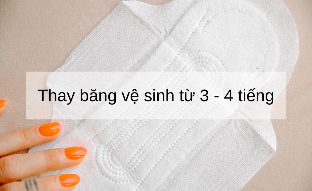 thay bang vệ sinh từ 3-4 tiếng