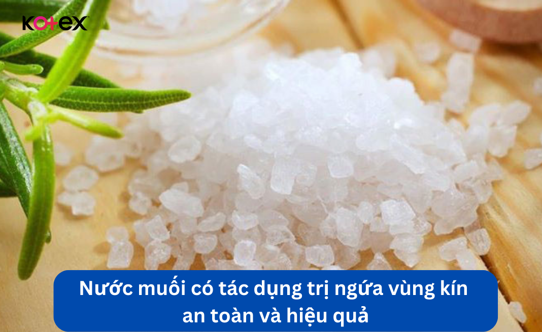 Nước muối có tác dụng trị ngứa vùng kín an toàn và hiệu quả