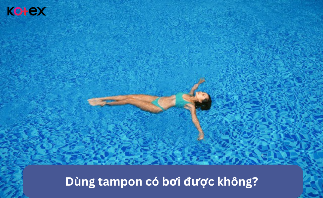 Dùng tampon có bơi được không?