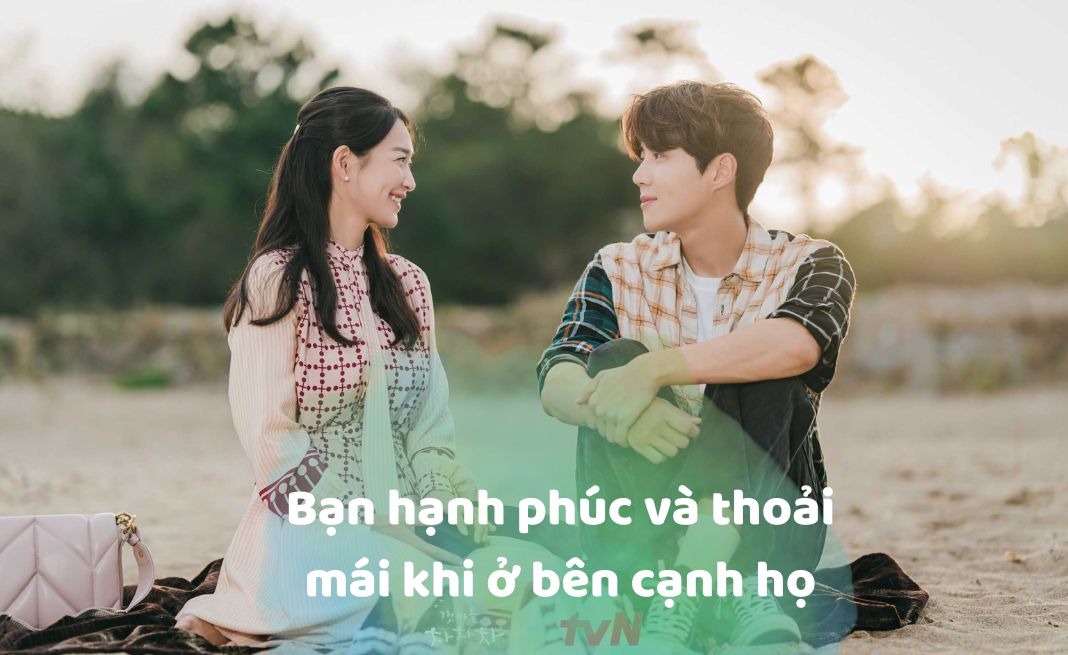 Bạn hạnh phúc và thoải mái khi ở bên cạnh họ