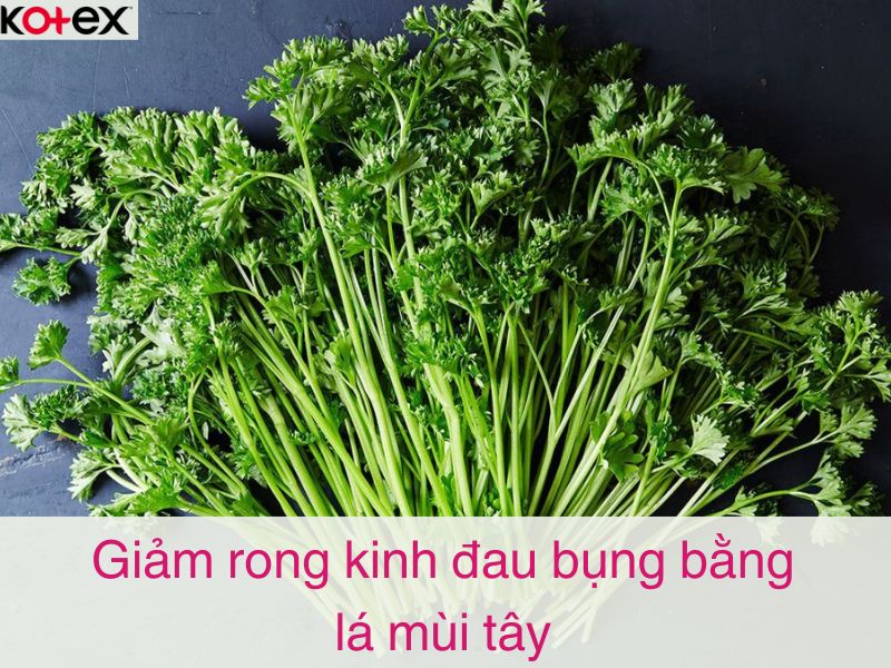 Giảm rong kinh đau bụng bằng lá mùi tây