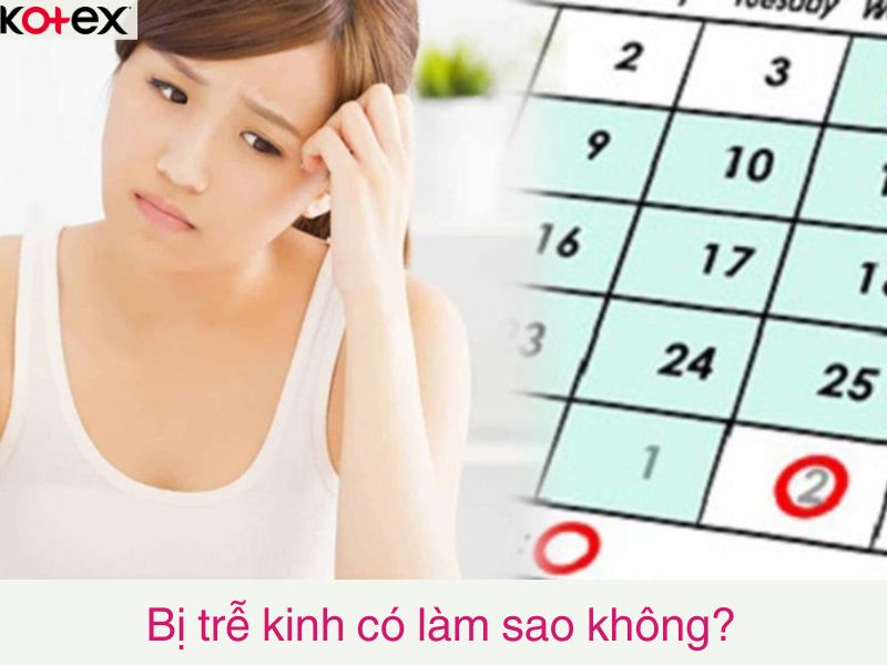 Bị trễ kinh có làm sao không?