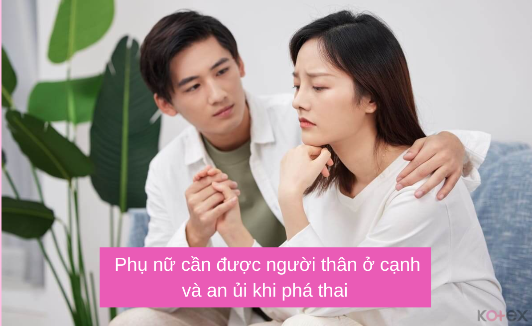 Phụ nữ cần được người thân ở cạnh và an ủi khi phá thai