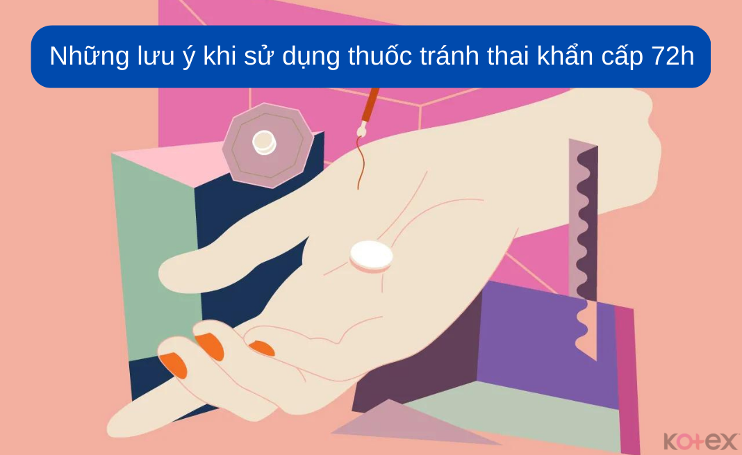 Những lưu ý khi sử dụng thuốc tránh thai khẩn cấp 72h