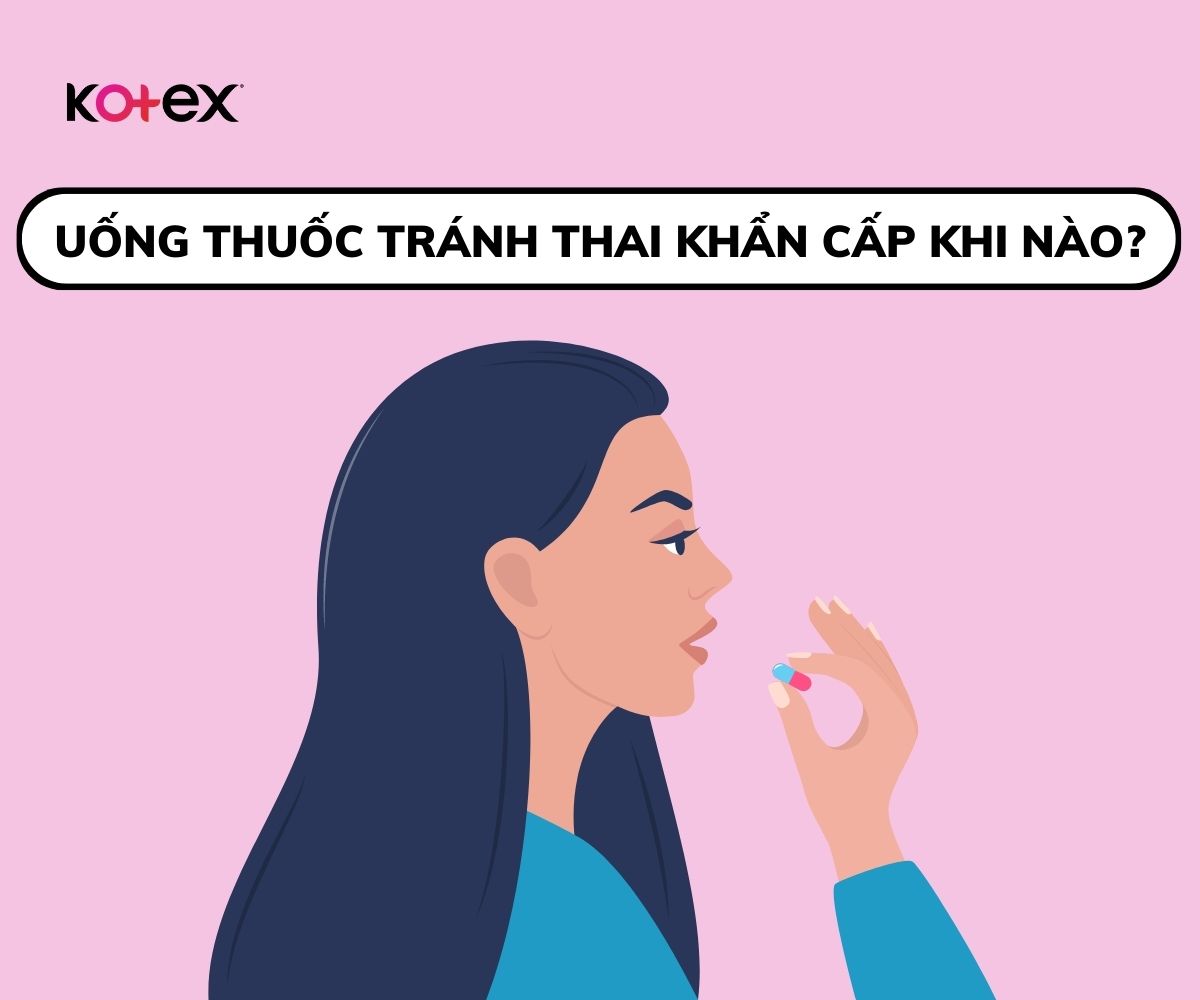 Khi nào nên uống thuốc tránh thai khẩn cấp